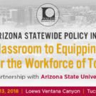 NALEO Arizona Statewide Policy Institute on From the Classroom to Equipping Arizona’s Youth for the Workforce of Tomorrow
